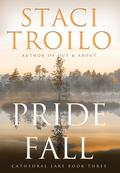 Pride and Fall by Staci Troilo