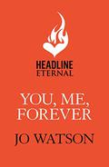 You, Me, Forever by Jo Watson