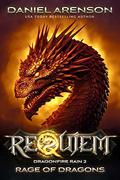 Rage of Dragons (Requiem: Dragonfire Rain #2) by Daniel Arenson
