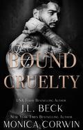 Bound to Cruelty by J.L. Beck, Monica Corwin
