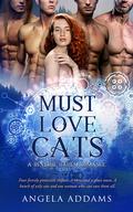 Must Love Cats by Angela Addams