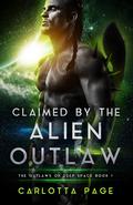 Claimed by the Alien Outlaw by Carlotta Page