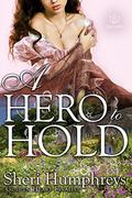 A Hero to Hold by Sheri Humphreys