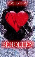 Beholden by Fox Brison