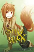 Spice & Wolf, Vol. 12 (Spice & Wolf Light Novel #12) by Isuna Hasekura