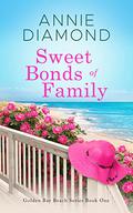 Sweet Bonds of Family: A Summer Beach Mystery Romance (Golden Bay #1) by Annie Diamond