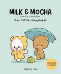 Milk & Mocha: Our Little Happiness by Melani Sie