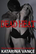 Dead Heat by Katarina Vance