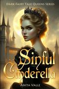 Sinful Cinderella (Dark Fairy Tale Queen #1) by Anita Valle