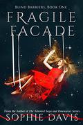 Fragile Facade (The Blind Barriers Trilogy #1) by Sophie Davis