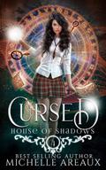 Cursed: A House of Shadows Novel (House Of Shadows #4) by Michelle Areaux