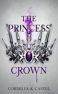The Princess Crown by Cordelia K. Castel