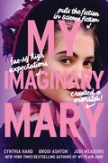 My Imaginary Mary (The Lady Janies #5) by Cynthia Hand