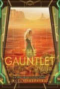 The Gauntlet (The Cage #3) by Megan Shepherd