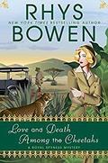 Love and Death Among the Cheetahs (Her Royal Spyness #13) by Rhys Bowen