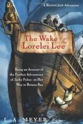 The Wake of the Lorelei Lee: Being an Account of the Adventures of Jacky Faber, on her Way to Botany Bay (Bloody Jack #8) by L.A. Meyer