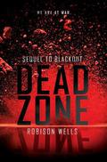 Dead Zone (Blackout #2) by Robison Wells