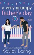 A Very Grumpy Father's Day by Kayley Loring