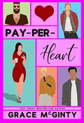 Pay-Per-Heart by Grace McGinty