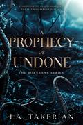 A Prophecy of Undone (Bornbane #2) by I.A. Takerian