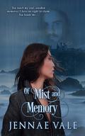 Of Mist and Memory (Oorlich Isle #1) by Jennae Vale