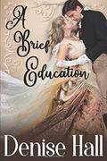 A Brief Education by Denise Hall