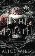 Until Death: A Dark Gods and Monsters Fantasy Romance by Alice Wilde