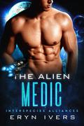 The Alien Medic (Interspecies Alliances #3) by Eryn Ivers
