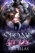 Stone Stolen (Gargoyle Living Stone #1) by Mia Ellas