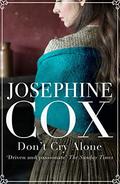 Don’t Cry Alone by Josephine Cox