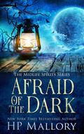 Afraid Of The Dark by H.P. Mallory