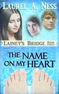 The Name on my Heart (Lainey's Bridge #3) by Laurel A. Ness
