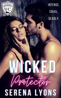 Wicked Protector: A dark college romance by Serena Lyons