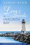 Love and Secrets in Hyacinth Bay (A Hyacinth Bay Romance Mystery #1) by Sarah Ryan