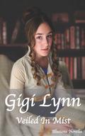 Veiled in Mist by Gigi Lynn