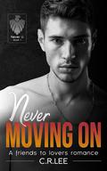 Never Moving On by C.R. Lee