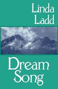 Dream Song by Linda Ladd