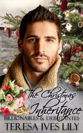 The Christmas Inheritance (Billionaires & Debutantes #3) by Teresa Ives Lilly