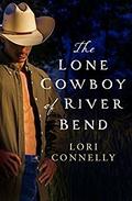 The Lone Cowboy of River Bend (The Men of Fir Mountain) (The Men of Fir Mountain #3) by Lori Connelly