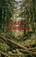 Green Mansions by William Henry Hudson