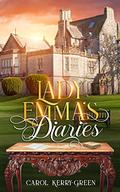Lady Emma's Diaries (The Coterie #1) by Carol Kerry-Green
