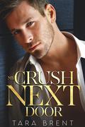 My Crush Next Door by Tara Brent