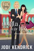 Gorilla in the Hiss (F.U.C. Newbie Academy #31) by Jodi Kendrick