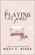 Playing the Part by Macy T. Riosa