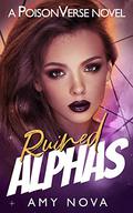 Ruined Alphas by Amy Nova