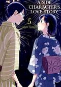 A Side Character's Love Story, Vol. 5 by Akane Tamura, Chris Burgener