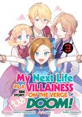 My Next Life as a Villainess Side Story: On the Verge of Doom!  Vol. 3 (My Next Life as a Villainess: All Routes Lead to Doom! Desperate Situation! On the Verge of Doom #3) by Satoru Yamaguchi