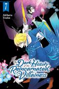 The Dark History of the Reincarnated Villainess Vol. 7 by Akiharu Touka
