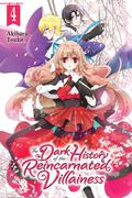 The Dark History of the Reincarnated Villainess Vol. 4 (The Dark History of the Reincarnated Villainess #4) by Akiharu Touka