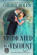Vindicated by a Viscount (The Beresford Adventures #5) by Cheryl Bolen